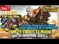 Crazy Troll Claude With Insane Skill [ Top 1 Global Claude ] Sanz Claude - Mobile Legends