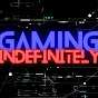 Gaming Indefinitely