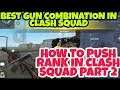 BEST GUN COMBINATION IN CLASH SQUAD RANK FREE FIRE || HOW TO PUSH RANK IN CLASH SQUAD PART 2