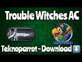 Trouble Witches AC - Taito Type X - Teknoparrot - Arcade - Download Below!