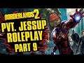 Jessup Avenges His Milk | Private Jessup Roleplay Part 9 | Borderlands 2