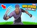 WOLVERINE CLAWS *ONLY* CHALLENGE! (Fortnite)