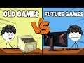 Old Games VS Future Games