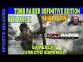 TOMB RAIDER DEFINITIVE EDITION (XBOX SERIES X) REMASTER 4K-HDR-60 FPS.GAMEPLAY DIRECTO ESPAÑOL