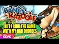 Banjo Kazooie but I ruin the game with my bad choices