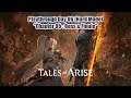 「 Tales of Arise (PS5) 」 Day 06 ~ "Chapter 05 : Boss & Finale" (HARD)