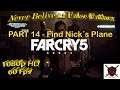 FAR CRY  5 - Part 14 - Find Nick´s Plane - WALKTHROUGH - No Comment -1080p HD 60Fps
