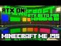 Minecraft Me 195: The RTX Beta for Windows 10!
