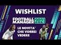 29 UPGRADE, IMPROVEMENT E FEATURE CHE VORREI VEDERE SU FM21 | Football Manager 2021 Wishlist