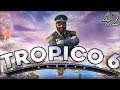 Let's Play Tropico 6 Mission 6 - Tropicoland Part 42