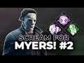 SCREAM FOR MYERS! #2 - Dead by Daylight!