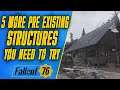5 MORE MUST TRY LOCATIONS! | Fallout 76 Pre Existing Camp Locations