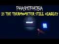 Is the thermometer still viable? - Phasmophobia (Solo Professional, Asylum)