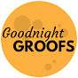 Goodnight Groofs