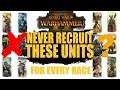 Units You Should Never Recruit For Every Race - Warhammer 2