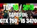 TOP 10 / 2018 Games on | GTX 750 1GB - i5 3470 |
