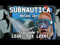 SUBNAUTICA: Below Zero - Episode 5/19: LEAK, not LEEK!