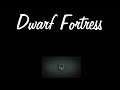 Annonce Dwarf Fortress