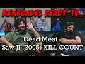 Renegades React to... @DeadMeat - Saw II (2005) KILL COUNT