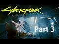 We're in the big leagues now.....|Cyberpunk 2077 Part 3
