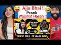 Prank Call | Total Gaming | Ajju Bhai | Wajahat Hasan Reaction !!