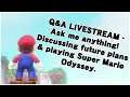 Q&A Livestream - Chill, ask anything, future plans, playing Odyssey