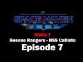 Rescue Rangers - Space Haven Alpha 7 HSS Callisto [EP7]