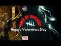 Dead by Daylight: Happy Valentines Slay!!