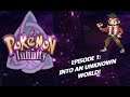 POKEMON INFINITY EPISODE 1: NO MEMORIES IN THIS UNKNOWN WORLD!