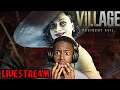 I BODIED HER DAUGHTERS NOW SHE COMING!!! [RESIDENT EVIL VILLAGE] LIVESTREAM