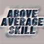 Above Average Skill