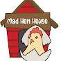 Mad Hen House