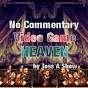 No Commentary Video Game Heaven by Toss A Show