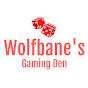 Wolfbane's Gaming Den
