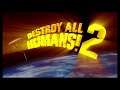 Destroy All Humans! 2 Part 7 *raw*
