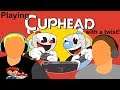 Playing Cuphead Again, But With a Twist! With The Chosen One Livestream 5/14/2019 Part 2/2