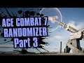 Ego Destruction | Ace Combat 7 Randomizer Part 3