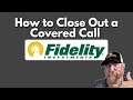 How to Buy Back/Close Out A Covered Call on Fidelity Investments, Step-By-Step.