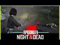 Night Of the Dead | Speed Run | Part 1 of 2 |