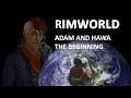 Let's play RimWorld : Adam and Hawa EP1 - The Beginning