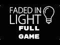 Faded in Light - Full Gameplay Walkthrough