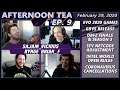 Afternoon Tea Ep. 9 - "Orderly Long Trousers" (ft. Sajam, Vicious, Rynge, Brian_F)