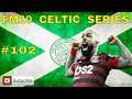 FM20 Celtic FC - Episode #102 - Football Manager 2020 Lets Play - #StayHome gaming #WithMe ⚽🎮