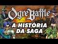 Ogre Battle: A Melhor Saga de RPG Tático de Todos os Tempos | História de Ogre Battle e Tactics Ogre