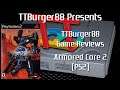 TTBurger Game Review Episode 126 Part 2 Of 4 Armored Core 2