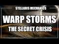 Stellaris - Warpstorms and their Mechanics (The Secret Mid-Game Crisis)