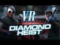 Diamond Heist Solo/Stealth VR Series / VR-PC VIVE PRO