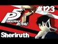 Let's Play Persona 5: Royal - 123 - Sheriruth