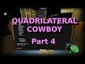 Let's Play - Quadrilateral Cowboy (Part 4) Out of order execution