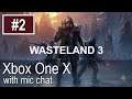 Wasteland 3 Xbox One X Gameplay (Let's Play #2)